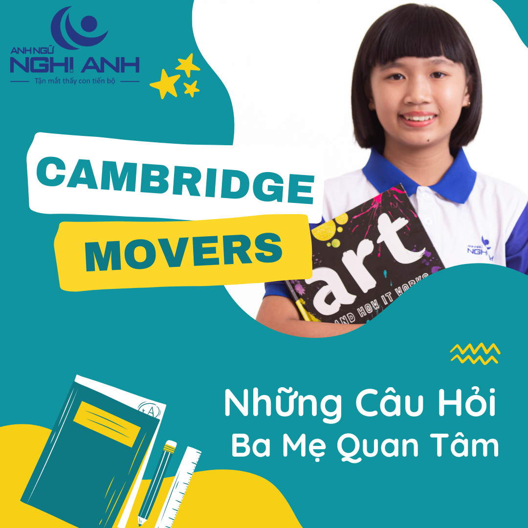 CHỨNG CHỈ CAMBRIDGE - MOVERS -  NHỮNG CÂU HỎI BA MẸ QUAN TÂM