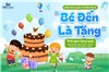 🎉​MỪNG QUỐC TẾ THIẾU NHI 1/6 – “BÉ ĐẾN LÀ TẶNG”​🎁